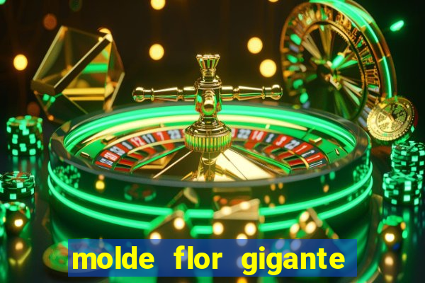 molde flor gigante de organza